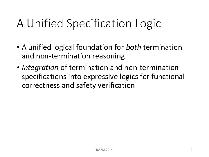 A Unified Specification Logic • A unified logical foundation for both termination and non-termination