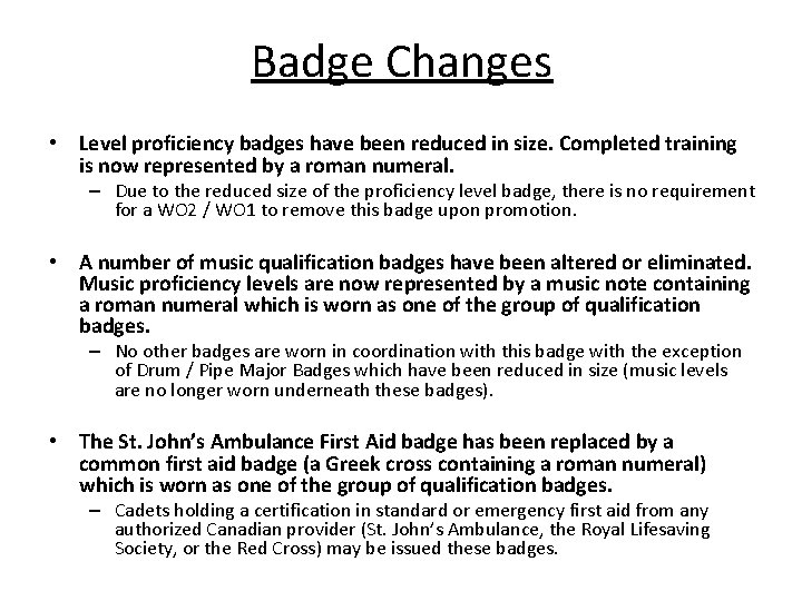 Badge Changes • Level proficiency badges have been reduced in size. Completed training is