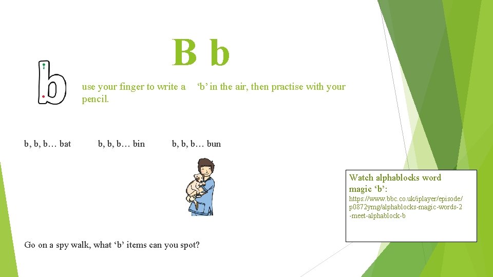 Bb use your finger to write a pencil. b, b, b… bat b, b,