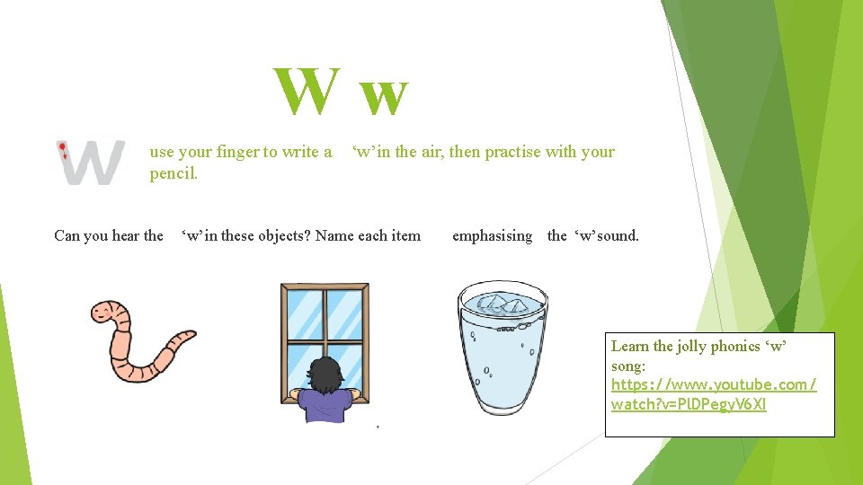 Ww use your finger to write a pencil. Can you hear the ‘w’ in