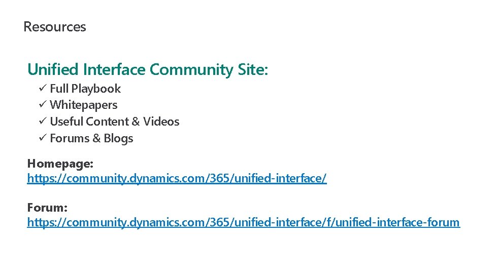Resources Unified Interface Community Site: ü Full Playbook ü Whitepapers ü Useful Content &