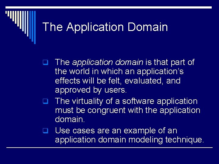 The Application Domain q The application domain is that part of the world in The Application Domain q The application domain is that part of the world in