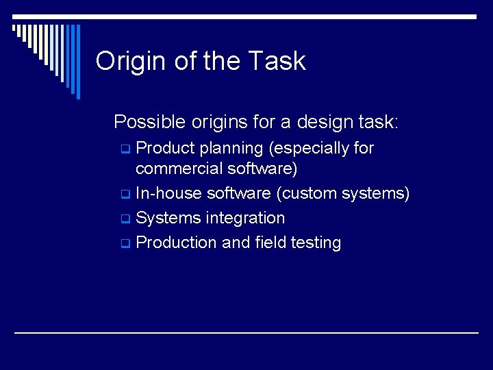 Origin of the Task Possible origins for a design task: Product planning (especially for Origin of the Task Possible origins for a design task: Product planning (especially for