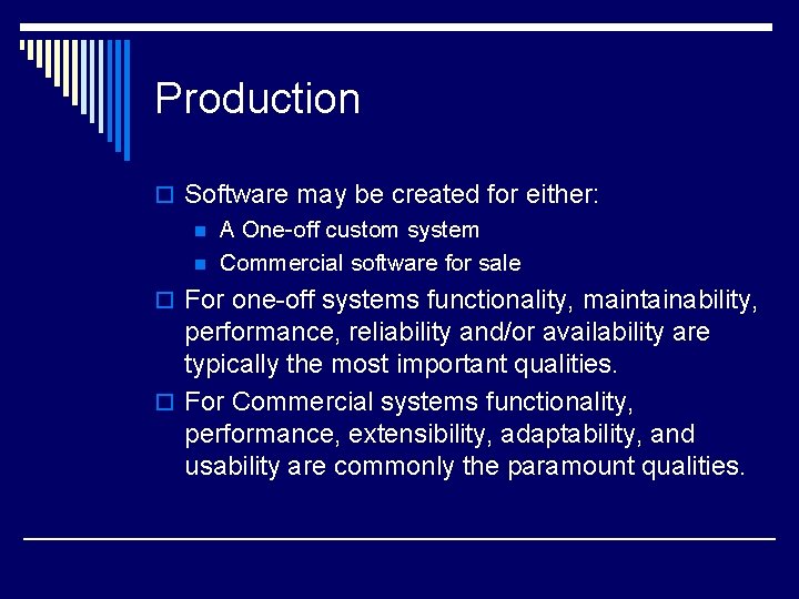 Production o Software may be created for either: n A One-off custom system n Production o Software may be created for either: n A One-off custom system n