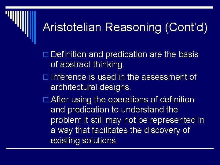 Aristotelian Reasoning (Cont’d) o Definition and predication are the basis of abstract thinking. o Aristotelian Reasoning (Cont’d) o Definition and predication are the basis of abstract thinking. o