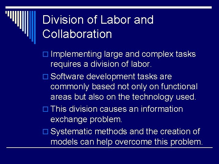 Division of Labor and Collaboration o Implementing large and complex tasks requires a division Division of Labor and Collaboration o Implementing large and complex tasks requires a division