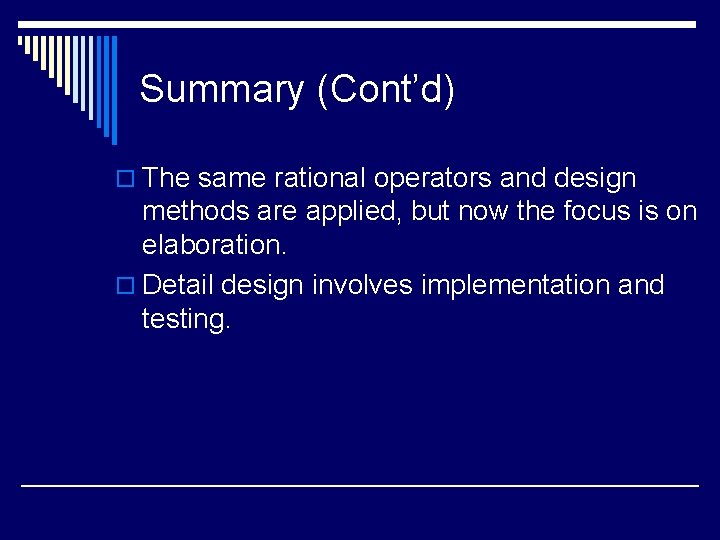 Summary (Cont’d) o The same rational operators and design methods are applied, but now Summary (Cont’d) o The same rational operators and design methods are applied, but now