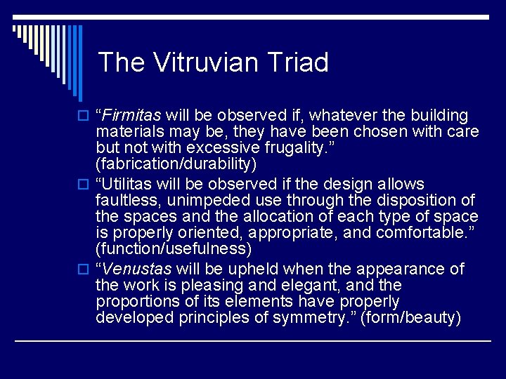 The Vitruvian Triad o “Firmitas will be observed if, whatever the building materials may The Vitruvian Triad o “Firmitas will be observed if, whatever the building materials may