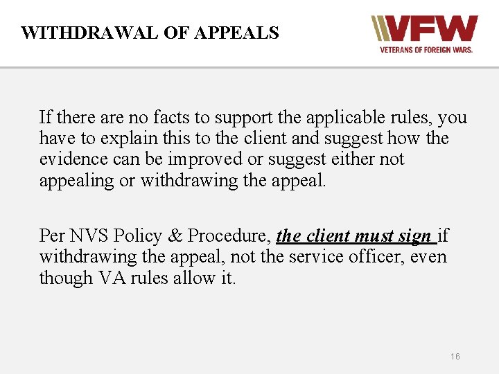 WITHDRAWAL OF APPEALS If there are no facts to support the applicable rules, you