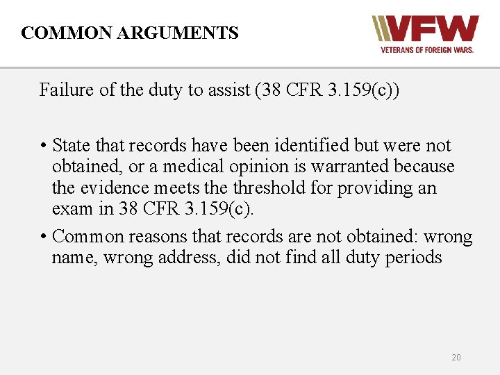 COMMON ARGUMENTS Failure of the duty to assist (38 CFR 3. 159(c)) • State