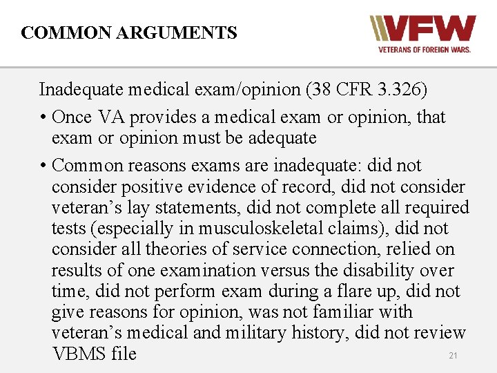 COMMON ARGUMENTS Inadequate medical exam/opinion (38 CFR 3. 326) • Once VA provides a