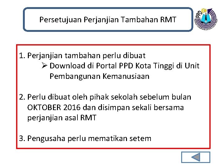 Persetujuan Perjanjian Tambahan RMT 1. Perjanjian tambahan perlu dibuat Ø Download di Portal PPD