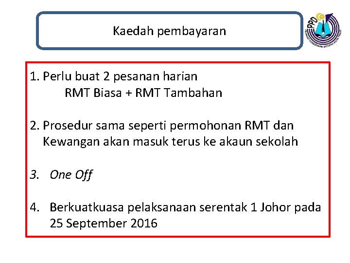 Kaedah pembayaran 1. Perlu buat 2 pesanan harian RMT Biasa + RMT Tambahan 2.