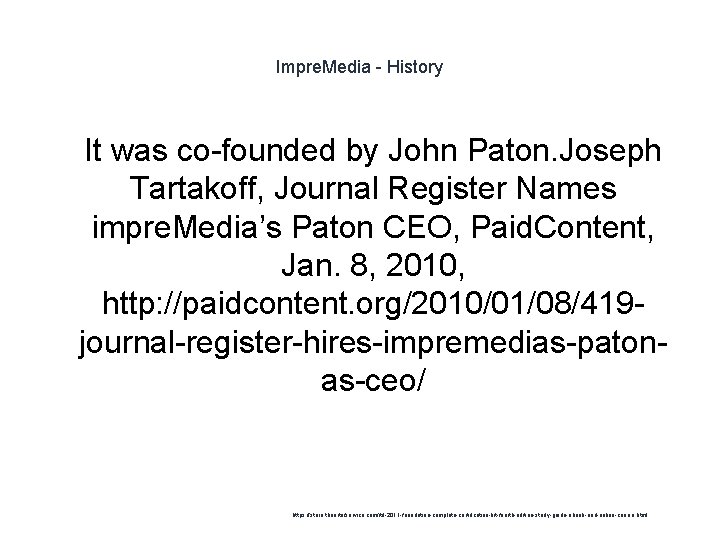 Impre. Media - History 1 It was co-founded by John Paton. Joseph Tartakoff, Journal