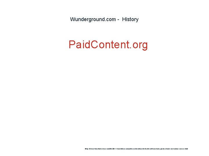 Wunderground. com - History 1 Paid. Content. org https: //store. theartofservice. com/itil-2011 -foundation-complete-certification-kit-fourth-edition-study-guide-ebook-and-online-course. html