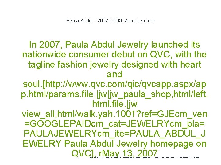 Paula Abdul - 2002– 2009: American Idol In 2007, Paula Abdul Jewelry launched its