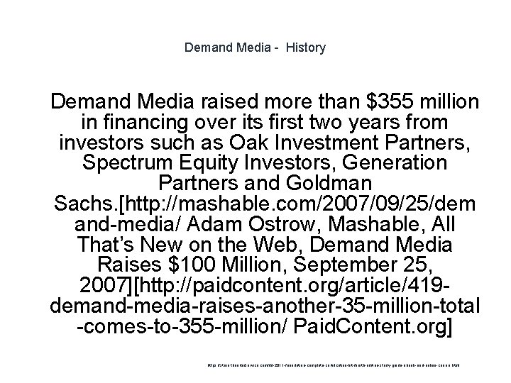 Demand Media - History 1 Demand Media raised more than $355 million in financing