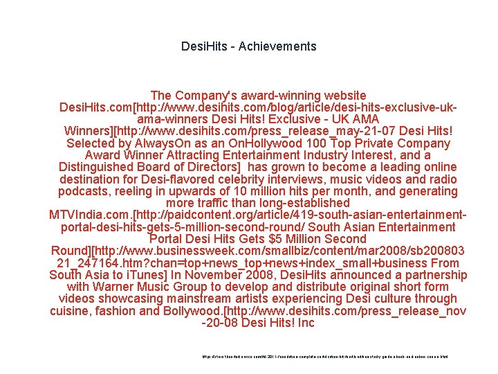 Desi. Hits - Achievements The Company's award-winning website Desi. Hits. com[http: //www. desihits. com/blog/article/desi-hits-exclusive-ukama-winners