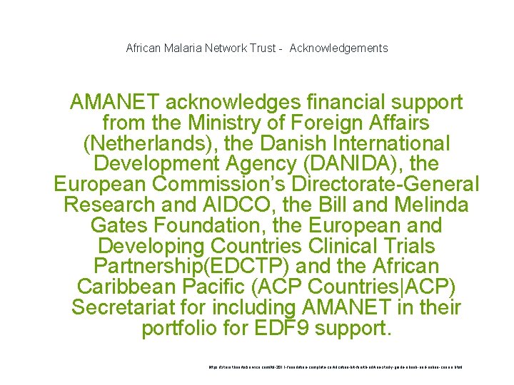 African Malaria Network Trust - Acknowledgements AMANET acknowledges financial support from the Ministry of