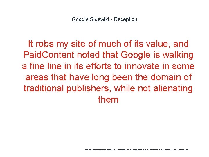 Google Sidewiki - Reception 1 It robs my site of much of its value,