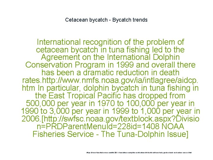 Cetacean bycatch - Bycatch trends International recognition of the problem of cetacean bycatch in