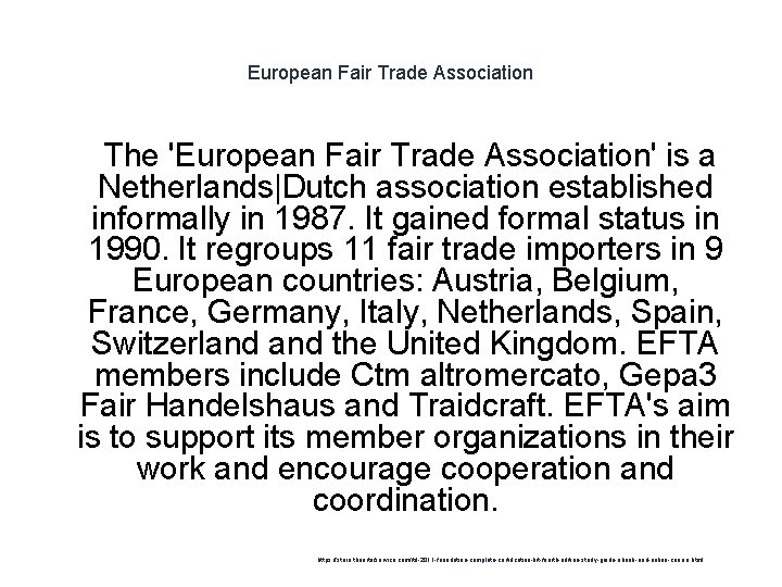 European Fair Trade Association 1 The 'European Fair Trade Association' is a Netherlands|Dutch association
