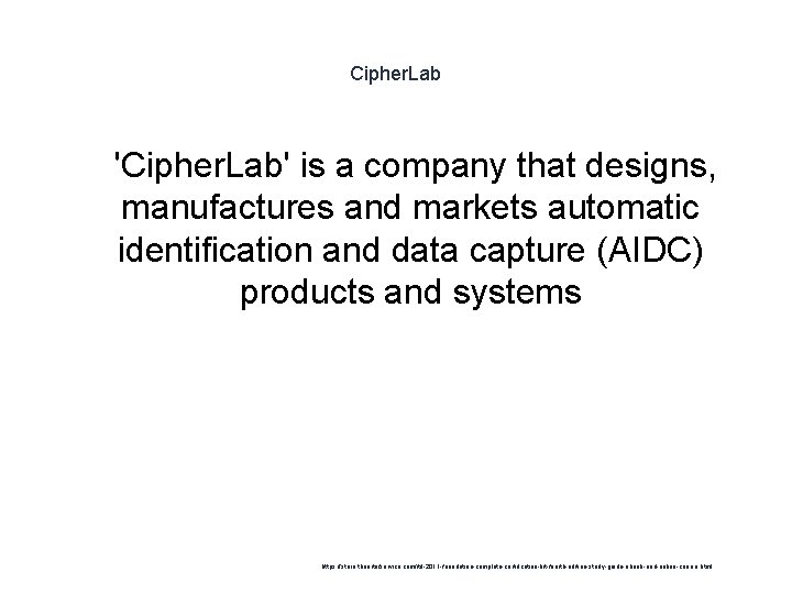 Cipher. Lab 1 'Cipher. Lab' is a company that designs, manufactures and markets automatic