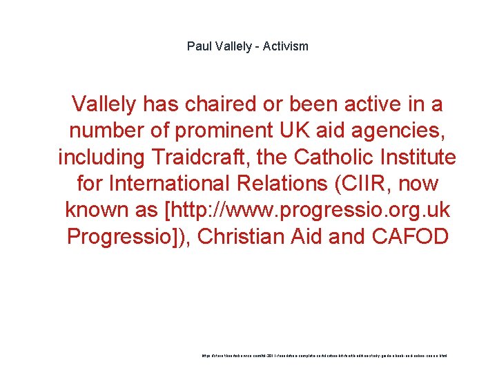 Paul Vallely - Activism 1 Vallely has chaired or been active in a number