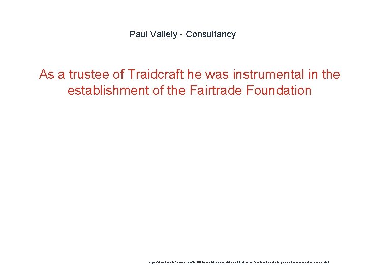 Paul Vallely - Consultancy 1 As a trustee of Traidcraft he was instrumental in