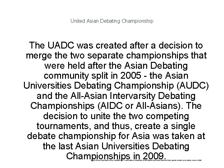 United Asian Debating Championship 1 The UADC was created after a decision to merge