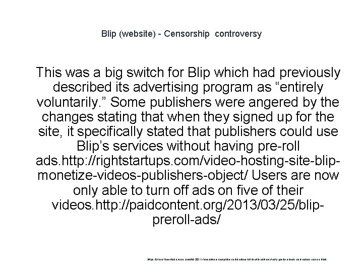 Blip (website) - Censorship controversy 1 This was a big switch for Blip which