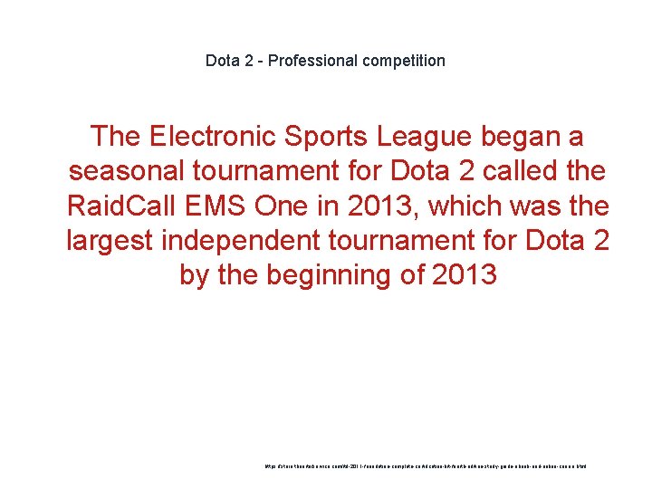 Dota 2 - Professional competition The Electronic Sports League began a seasonal tournament for