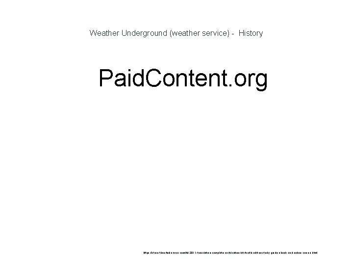 Weather Underground (weather service) - History 1 Paid. Content. org https: //store. theartofservice. com/itil-2011