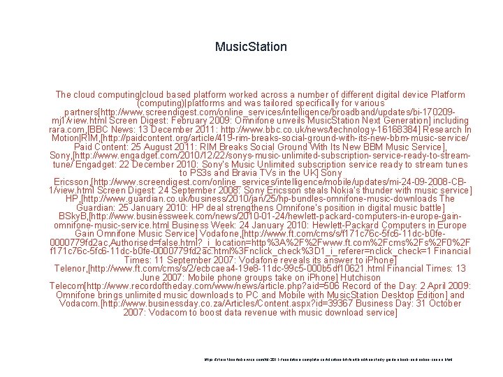 Music. Station 1 The cloud computing|cloud based platform worked across a number of different