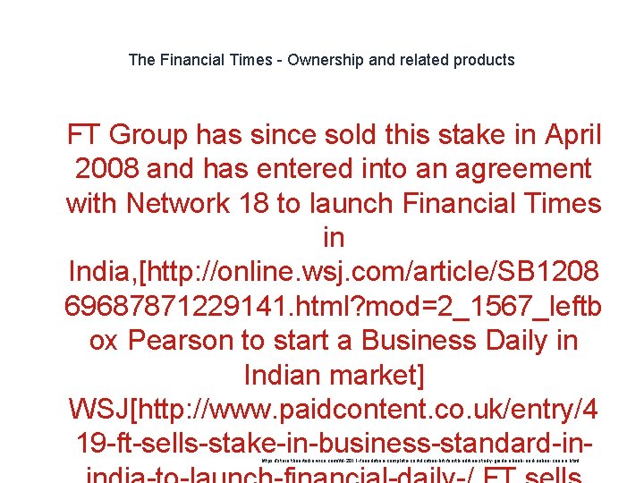 The Financial Times - Ownership and related products 1 FT Group has since sold