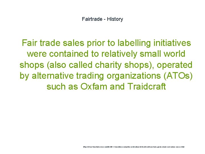 Fairtrade - History 1 Fair trade sales prior to labelling initiatives were contained to