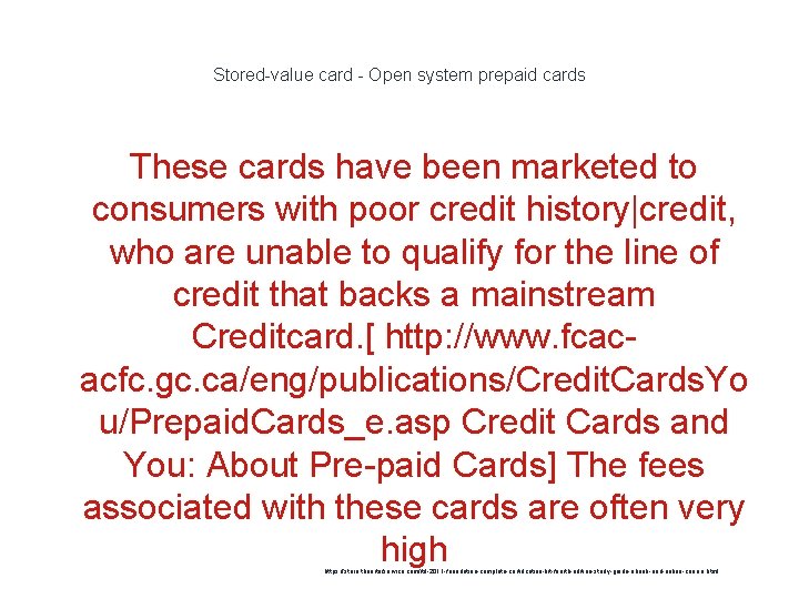Stored-value card - Open system prepaid cards These cards have been marketed to consumers