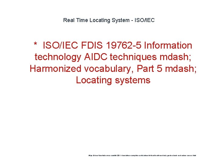 Real Time Locating System - ISO/IEC 1 * ISO/IEC FDIS 19762 -5 Information technology