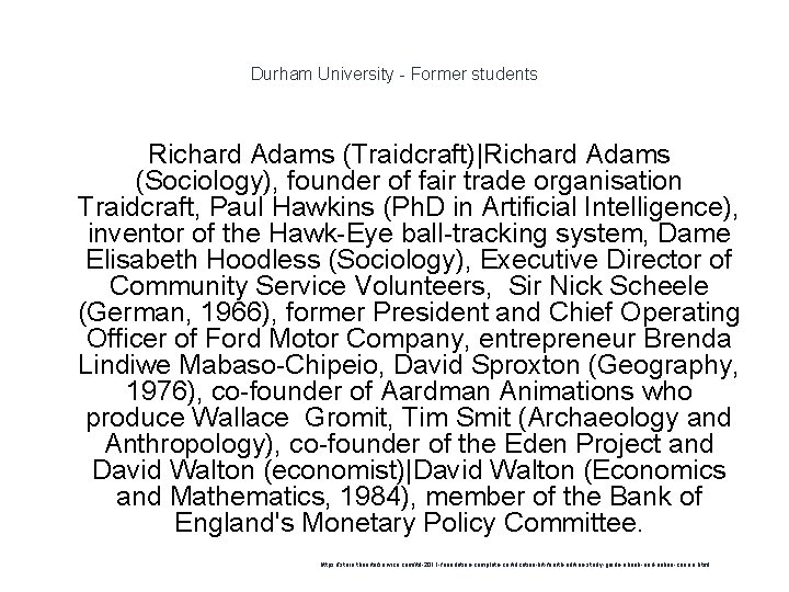 Durham University - Former students Richard Adams (Traidcraft)|Richard Adams (Sociology), founder of fair trade