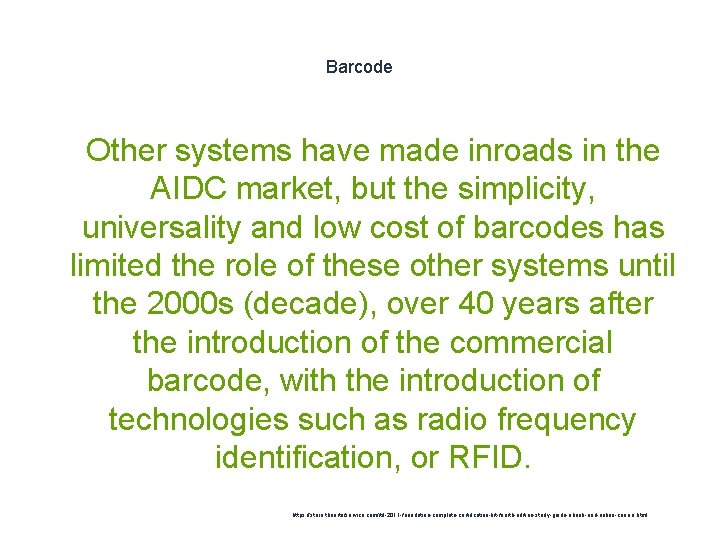 Barcode 1 Other systems have made inroads in the AIDC market, but the simplicity,