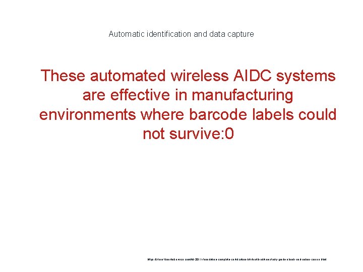 Automatic identification and data capture 1 These automated wireless AIDC systems are effective in