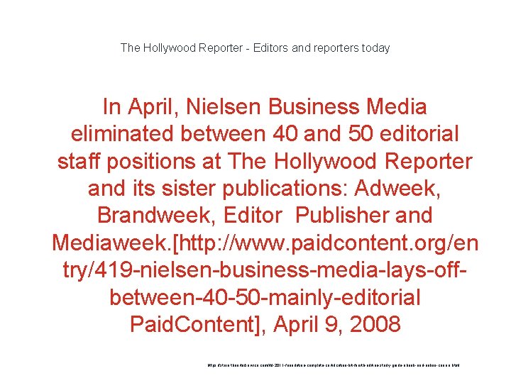 The Hollywood Reporter - Editors and reporters today In April, Nielsen Business Media eliminated