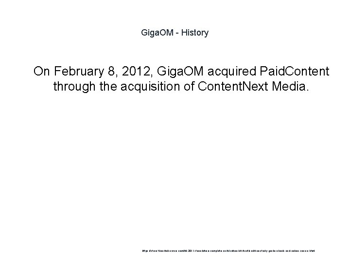 Giga. OM - History 1 On February 8, 2012, Giga. OM acquired Paid. Content