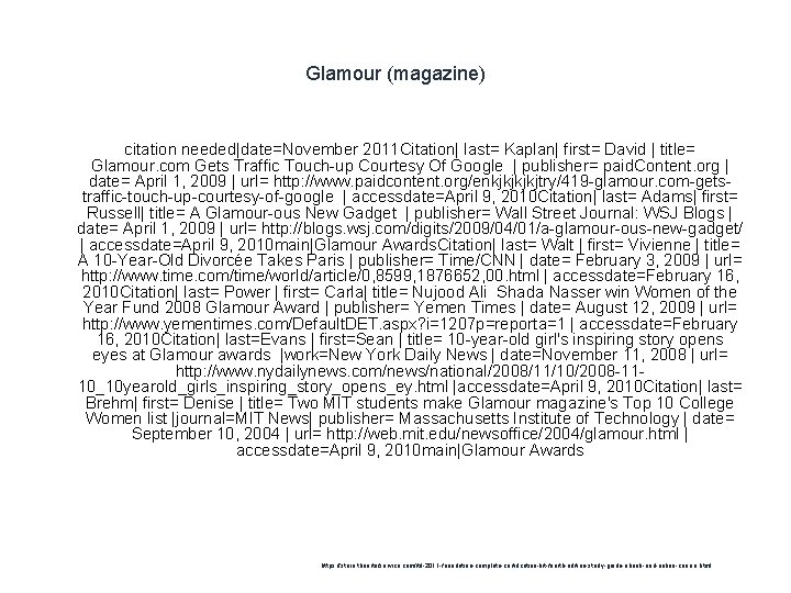 Glamour (magazine) citation needed|date=November 2011 Citation| last= Kaplan| first= David | title= Glamour. com