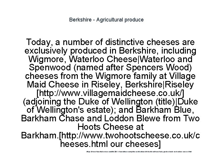 Berkshire - Agricultural produce 1 Today, a number of distinctive cheeses are exclusively produced