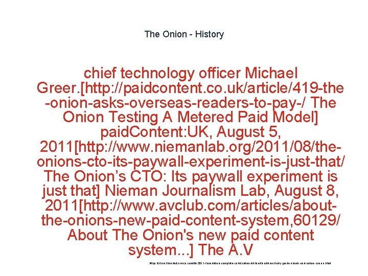 The Onion - History chief technology officer Michael Greer. [http: //paidcontent. co. uk/article/419 -the