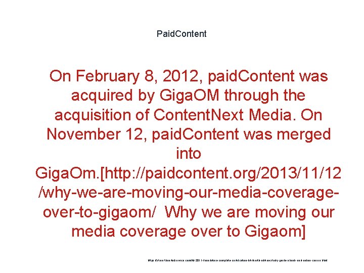 Paid. Content On February 8, 2012, paid. Content was acquired by Giga. OM through