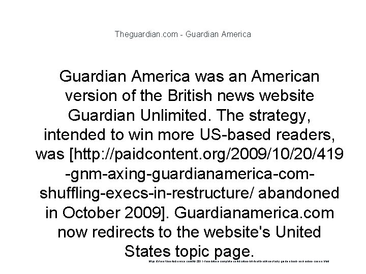 Theguardian. com - Guardian America was an American version of the British news website