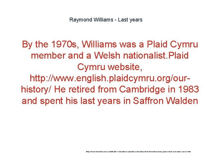 Raymond Williams - Last years 1 By the 1970 s, Williams was a Plaid