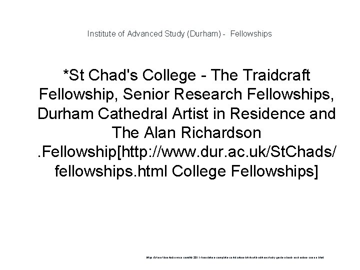 Institute of Advanced Study (Durham) - Fellowships *St Chad's College - The Traidcraft Fellowship,